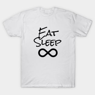 Eat sleep infinity T-Shirt